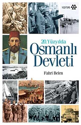 20. YÜZYILDA OSMANLI DEVLETİ - Yeditepe Yayınevi