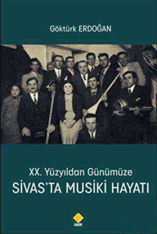 20. Yüzyıldan Günümüze Sivas’ta Musiki Hayatı - Duvar Kitabevi