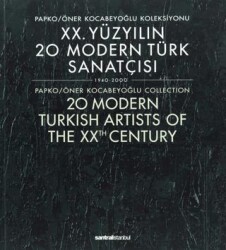 20. Yüzyılın 20 Modern Türk Sanatçısı 1940-2000 - 20 Modern Turkish Artists of the XXth Century - Masa Yayınevi