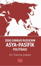 2000 Sonrası Rusya’nın Asya-Pasifik Politikası - Nobel Bilimsel Eserler