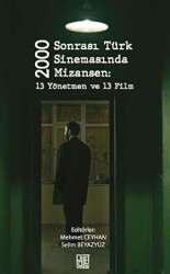 2000 Sonrası Türk Sinemasında Mizansen: 13 Yönetmen ve 13 Film - Palet Yayınları