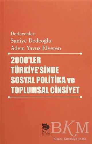 2000`ler Türkiyesi`nde Sosyal Politika ve Toplumsal Cinsiyet - İmge Kitabevi Yayınları