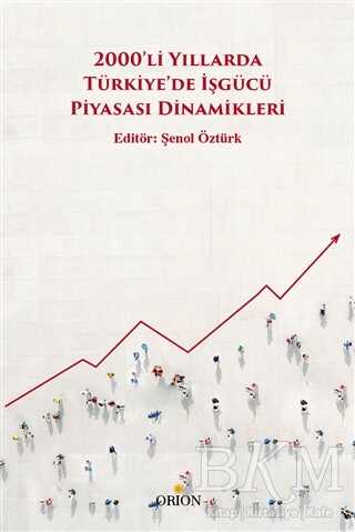 2000’li Yıllarda Türkiye’de İşgücü Piyasası Dinamikleri