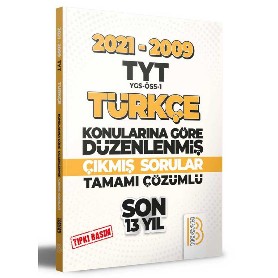 2009-2021 TYT Türkçe Son 13 Yıl Tıpkı Basım Konularına Göre Düzenlenmiş Tamamı Çözümlü Çıkmış Sorula