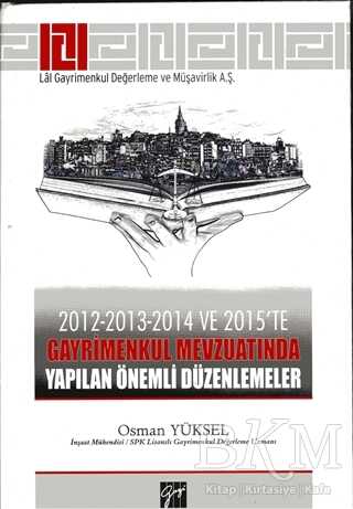2012-2013-2014 ve 2015’te Gayrimenkul Mevzuatında Yapılan Önemli Düzenlemeler - Gazi Kitabevi