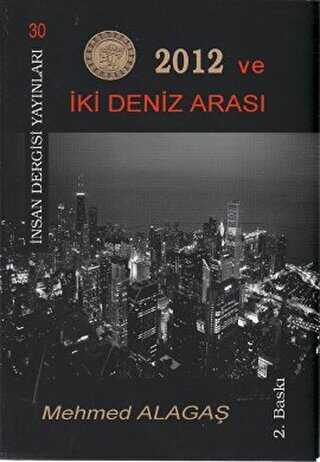 2012 ve İki Deniz Arası - İnsan Dergisi Yayınları