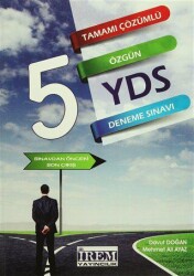 İrem Yayıncılık 2016 YDS Tamamı Çözümlü Özgün 5 Deneme Sınavı - İrem Yayıncılık