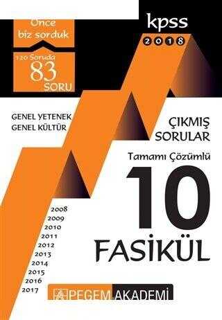 Pegem Akademi Yayıncılık 2018 KPSS Genel Yetenek Genel Kültür 2008 – 2017 Tamamı Çözümlü 10 Fasikül Çıkmış Sorular - Pegem Akademi Yayıncılık
