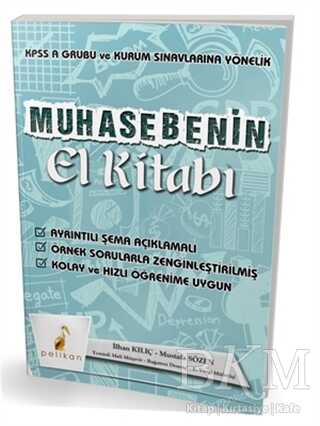 Pelikan Tıp Teknik Yayıncılık 2018 Muhasebenin El Kitabı KPSS A ve Kurum Sınavlarına Yönelik Konu Anlatımlı - Pelikan Tıp Teknik Yayıncılık