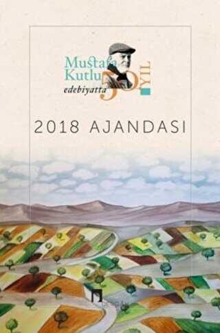 2018 Mustafa Kutlu Ajandası - Edebiyatta 50. Yıl