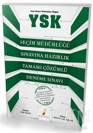 Pelikan Tıp Teknik Yayıncılık 2018 YSK Seçim Müdürlüğü Sınavına Hazırlık Tamamı Çözümlü Deneme Sınavı - Pelikan Tıp Teknik Yayıncılık