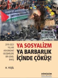 2019-2023 Yılları Arasındaki Gelişmelere Bir Genel Bakış Ya Sosyalizm Ya Barbarlık İçinde Çöküş! - Dönüşüm Yayınları