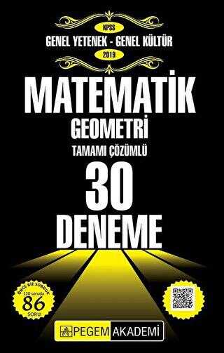 Pegem Akademi Yayıncılık 2019 KPSS Genel Yetenek Genel Kültür - Matematik Geometri Tamamı Çözümlü 30 Deneme - Pegem Akademi Yayıncılık