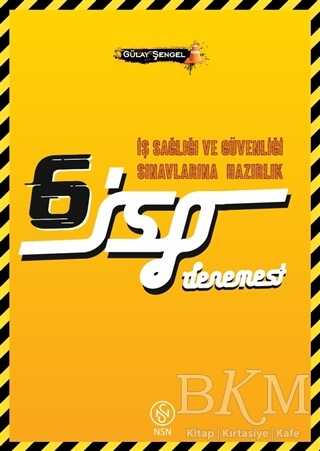 NSN Yayınevi İSG İş Sağlığı ve Güvenliği Sınavlarına Hazırlık 6 Deneme Sınavı - NSN Yayınevi