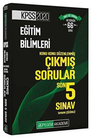 Pegem Akademi Yayıncılık 2020 KPSS Eğitim Bilimleri Konu Konu Düzenlenmiş Çıkmış Sorular Son 5 Sınav Tamamı Çözümlü - Pegem Akademi Yayıncılık