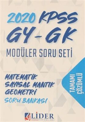 Lider Yayınları 2020 KPSS Genel Yetenek Genel Kültür Tamamı Çözümlü Modüler - Matematik Sayısal Mantık Geometri Soru Bankası - 1