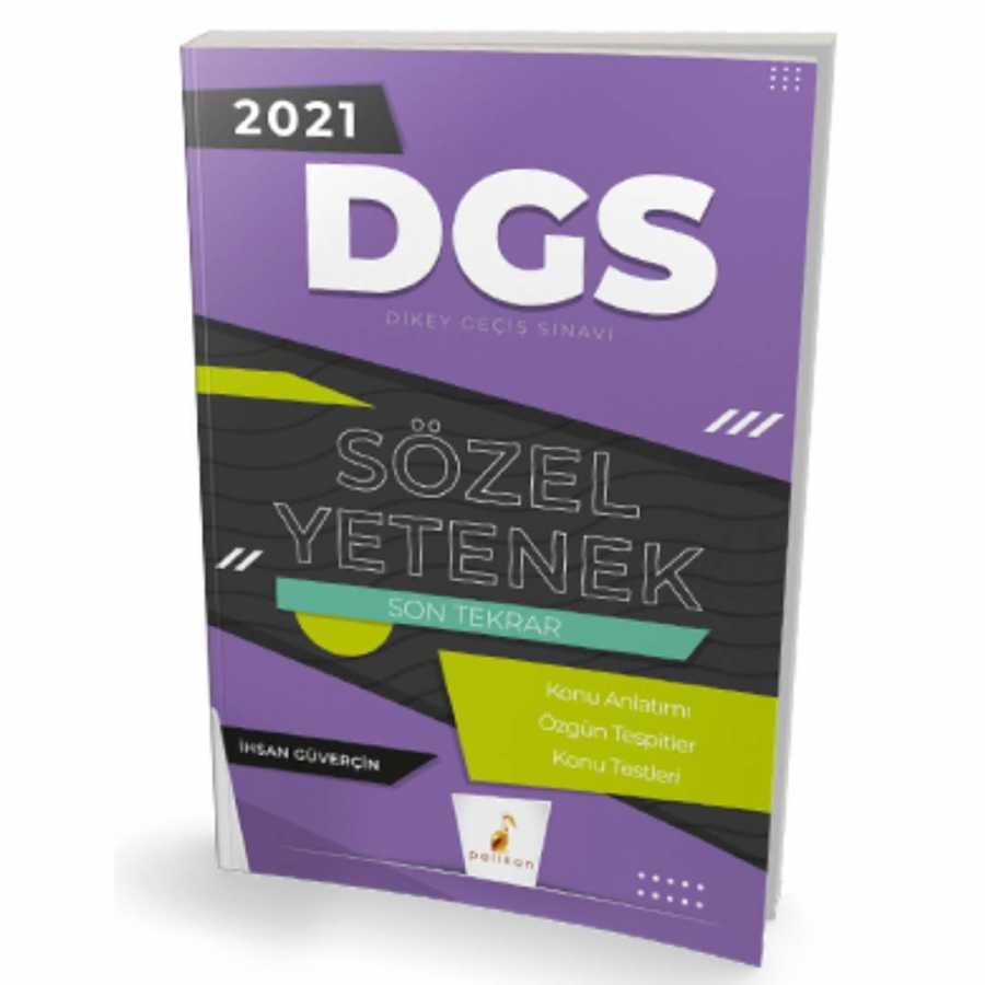Pelikan Tıp Teknik Yayıncılık 2021 DGS Sözel Yetenek Son Tekrar Konu Anlatımı - Pelikan Tıp Teknik Yayıncılık