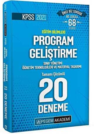 Pegem Akademi Yayıncılık KPSS 2021 Eğitim Bilimleri Program Geliştirme, Sınıf Yönetimi, Öğretim Teknolojileri ve Materyal Tasarımı Tamamı Çözümlü 20 Deneme - Pegem Akademi Yayıncılık