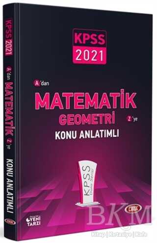Data Yayınları 2021 KPSS A`dan Z`ye Matematik Geometri Konu Anlatımlı