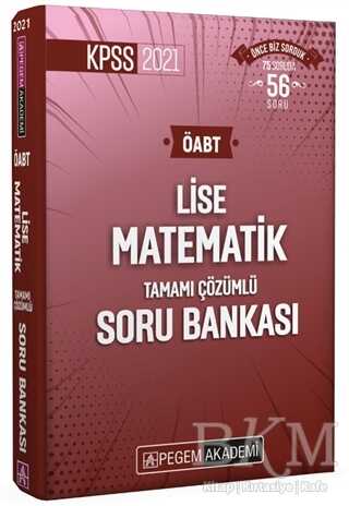 Pegem Akademi Yayıncılık 2021 KPSS ÖABT Lise Matematik Tamamı Çözümlü Soru Bankası - Pegem Akademi Yayıncılık