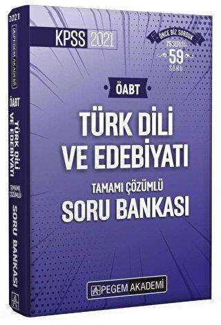 Pegem Akademi Yayıncılık 2021 KPSS ÖABT Türk Dili ve Edebiyatı Tamamı Çözümlü Soru Bankası