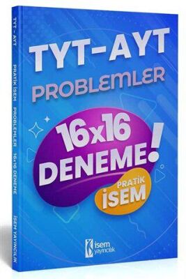 İSEM Yayıncılık TYT AYT Pratik İsem Kazandıran Problemler 16x16 Deneme - 1