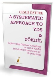 Pelikan Tıp Teknik Yayıncılık A Systematic Approach to YDS & YÖKDİL - Pelikan Tıp Teknik Yayıncılık