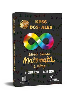 KPSS DGS ALES Sıfırdan Sonsuza Matematik 1. Kitap Konu Özetli Soru Bankası