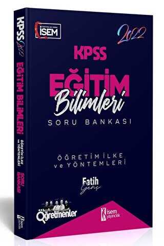 2022 KPSS Eğitim Bilimleri Öğretim İlke ve Yöntemleri Soru Bankası - İSEM Yayıncılık