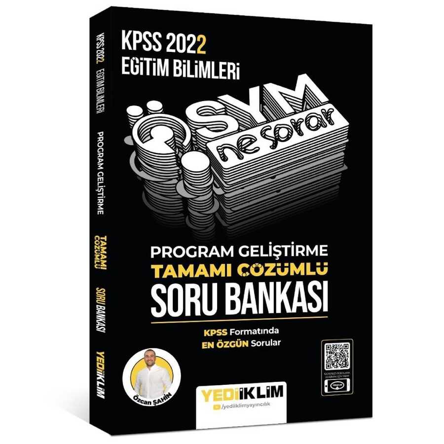 2022 KPSS Eğitim Bilimleri ÖSYM Ne Sorar Program Geliştirme Tamamı Çözümlü Soru Bankası Yediiklim Yayınları