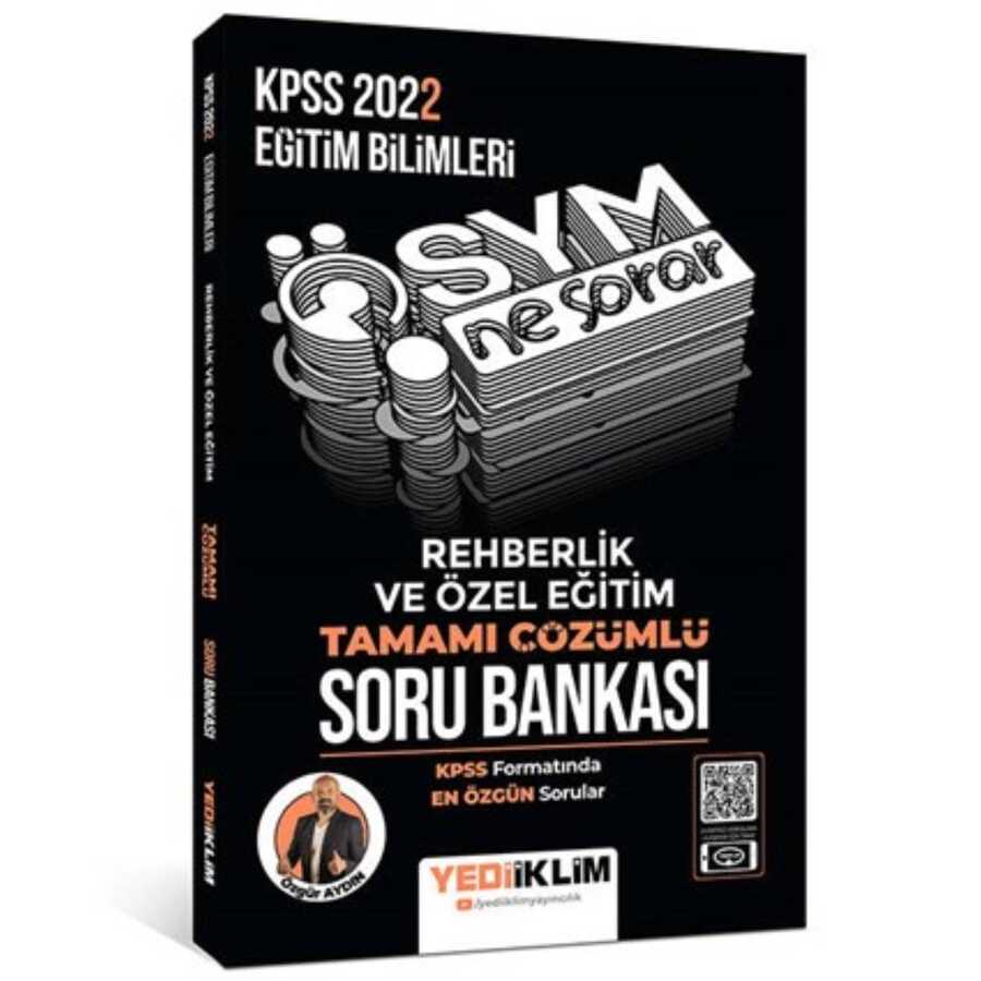 2022 KPSS Eğitim Bilimleri ÖSYM Ne Sorar Rehberlik ve Özel Eğitim Tamamı Çözümlü Soru Bankası Yediiklim Yayınları