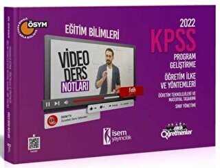 2022 KPSS Eğitim Bilimleri Program Geliştirme - Öğretim İlke ve Yöntemleri Video Ders Notu - İSEM Yayıncılık