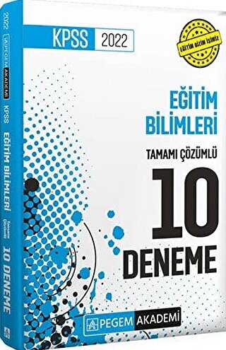 2022 KPSS Eğitim Bilimleri Tamamı Çözümlü 10 Deneme - Pegem Akademi Yayıncılık