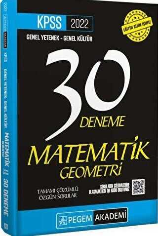 2022 KPSS Genel Yetenek Genel Kültür Matematik - Geometri 30 Deneme - Pegem Akademi Yayıncılık
