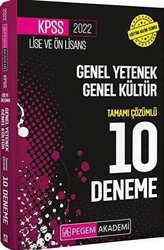 2022 KPSS Lise ve Ön Lisans Genel Yetenek Genel Kültür Tamamı Çözümlü 10 Deneme - Pegem Akademi Yayıncılık
