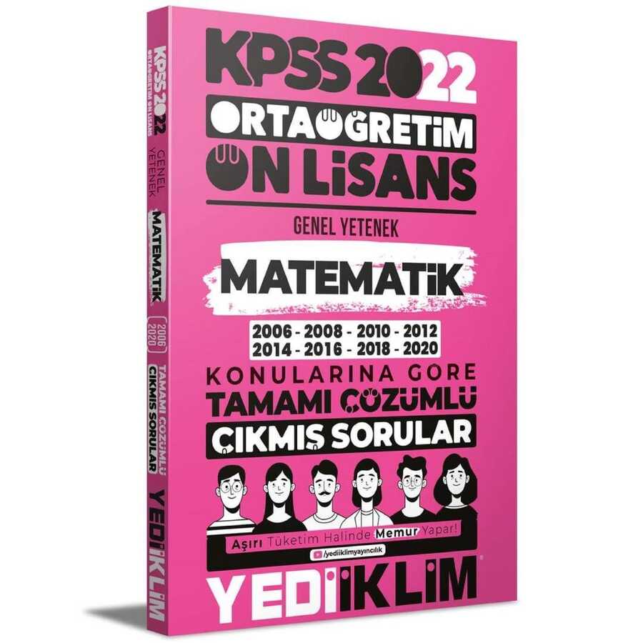 2022 KPSS Ortaöğretim Ön Lisans Genel Yetenek Matematik Konularına Göre Tamamı Çözümlü Çıkmış Sorular Yediiklim Yayınları
