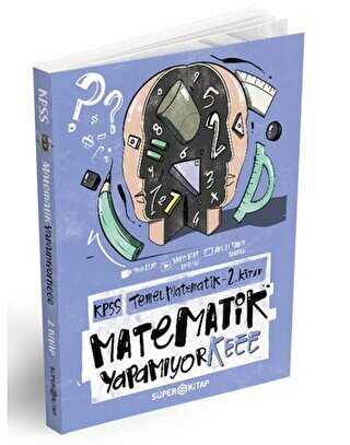 Süper Kitap 2022 KPSS Temel Matematik Matematik Yapamıyorkeee 2. Kitap