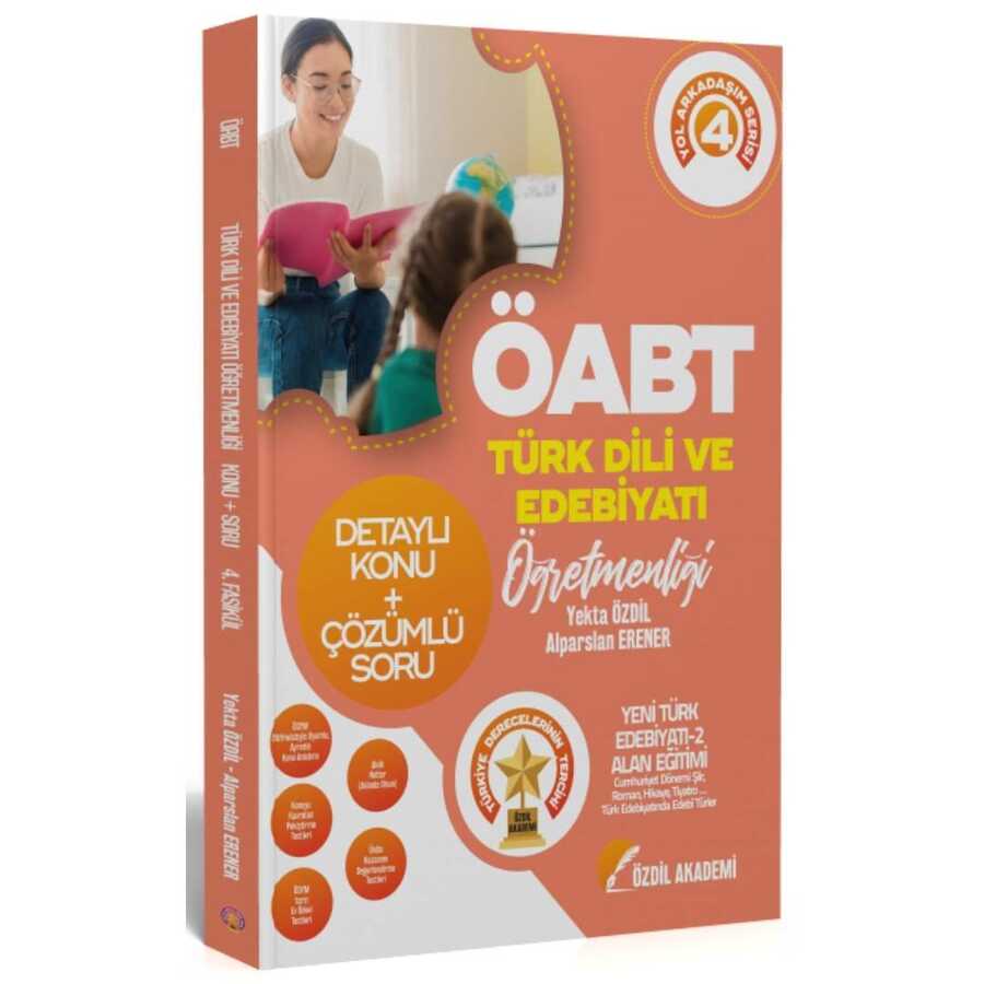 2022 ÖABT Türk Dili ve Edebiyatı 4. Kitap Yeni Türk Edebiyatı 2 Konu Anlatımlı Soru Bankası Özdil Akademi Yayınları