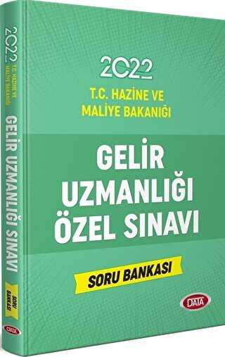2022 T.C Hazine ve Maliye Bakanlığı Gelir Uzmanlığı Özel Sınavı Soru Bankası - Data Yayınları
