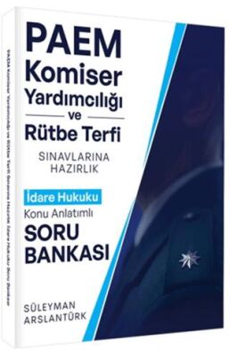 PAEM Komiser Yardımcılığı ve Rütbe Terfii Sınavlarına Hazırlık İdare Hukuku Konu Anlatımlı Soru Bankası - 1