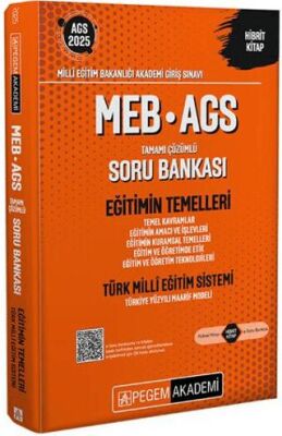 Pegem Akademi Yayıncılık 2025 MEB-AGS Soru Bankası Eğitimin Temelleri-Türk Milli Eğitim Sistemi-Temel Kavram-Eğitimin Amacı ve İşlevi-Eğitimin Kuram Temelleri - 1