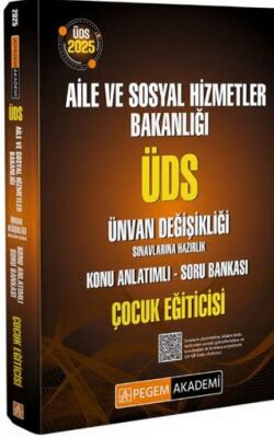 2025 ÜDS Aile ve Sosyal Hizmetler Bakanlığı Ünvan Değişikliği Sınavlarına Hazırlık Konu Anlatımlı Soru Bankası Çocuk Eğiticisi - 1