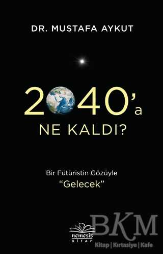 2040’a Ne Kaldı? - 2