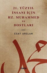 21. Yüzyıl İnsanı İçin Hz. Muhammed ve Dostları - Mana Yayınları
