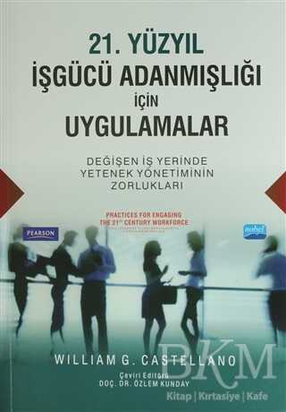 21. Yüzyıl İşgücü Adanmışlığı İçin Uygulamalar - Nobel Akademik Yayıncılık