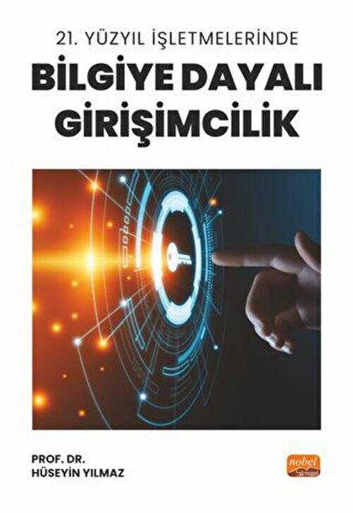 21. Yüzyıl İşletmelerinde Bilgiye Dayalı Girişimcilik - Nobel Bilimsel Eserler