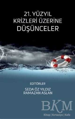 21. Yüzyıl Krizleri Üzerine Düşünceler - Nobel Akademik Yayıncılık