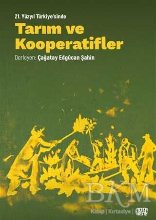 21. Yu¨zyıl Tu¨rkiye`sinde Tarım ve Kooperatifler - Nota Bene Yayınları