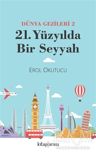 21. Yüzyılda Bir Seyyah Dünya Gezileri 2 - Kitap Arası