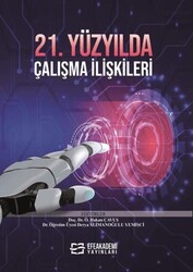 21. Yüzyılda Çalışma İlişkileri - Efe Akademi Yayınları